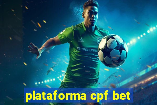 plataforma cpf bet